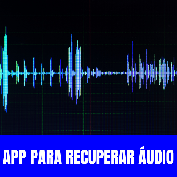 APP PARA RECUPERAR ÁUDIO